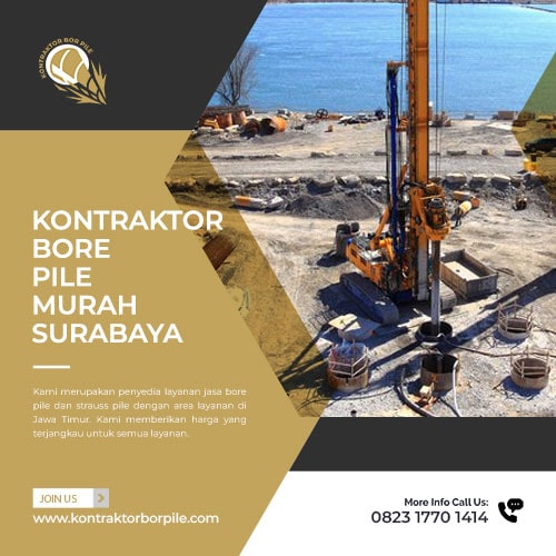 Kontraktor Bore Pile Murah Surabaya